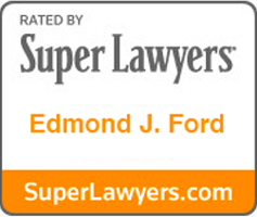 Rated by Super Lawyers Edmond J. Ford | SuperLawyers.com